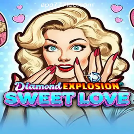 Discover the Magic of DiamondExplosionSweetLove: A Top Choice at 777LEO.BET Oficial Slots Brasil #1