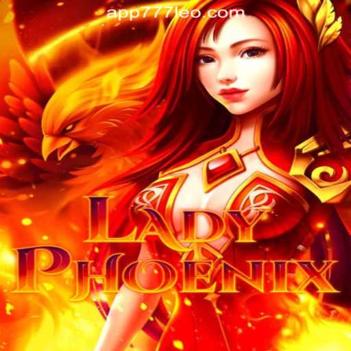 Discover the Thrilling World of LadyPhoenix on 777LEO.BET Oficial Slots Brasil #1