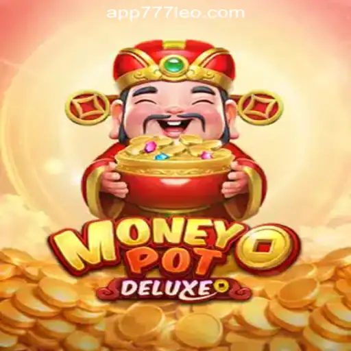 Discover the Thrill of MoneyPotDELUXE: The Ultimate Slot Experience